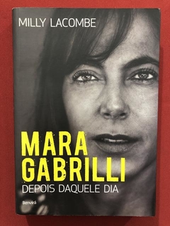 Livro - Mara Gabrilli: Depois Daquele Dia - Milly Lacombe