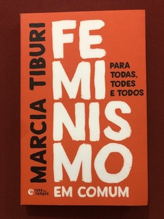 Livro - Feminismo Em Comum - Marcia Tiburi - Rosa Dos Tempos - Seminovo