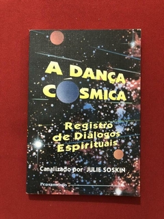 Livro - A Dança Cósmica - Julie Soskin - Ed. Pensamento