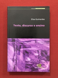 Livro - Texto, Discurso E Ensino - Elisa Guimarães