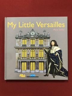 Livro - My Little Versailles - Marie Sellier - Seminovo