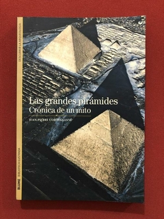 Livro - Las Grandes Pirámides - Jean-Pierre Corteggiani - Blume