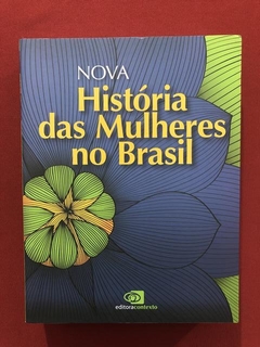 Livro - Nova História Das Mulheres No Brasil - Seminovo