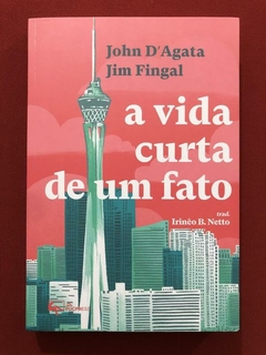 Livro - A Vida Curta De Um Fato - John D'Agata, Fim Fingal - Seminovo