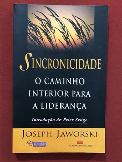 Livro - Sincronicidade:O Caminho Interior - Joseph Jaworski - Ed. Best Seller