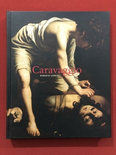 Livro - Caravaggio - Roberto Longhi - Cosacnaify - Seminovo
