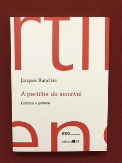 Livro - A Partilha Do Sensível - Jacques Rancière - Seminovo