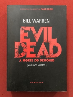 Livro - Evil Dead: A Morte - Bill Warren - Editora Darkside