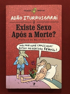 Livro - Existe Sexo Após A Morte? - Adão Iturrusgarai - Desiderata