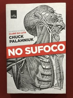 Livro - No Sufoco - Chuck Palahniuk - Editora LeYa - Seminovo