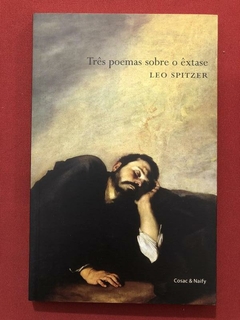 Livro - Três Poemas Sobre O Êxtase - Leo Spitzer - Cosacnaify - Seminovo