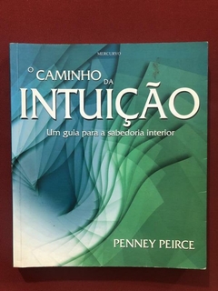 Livro - O Caminho Da Intuição - Penney Peirce - Mercuryo