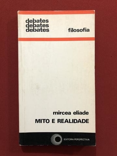 Livro- Mito E Realidade- Mircea Eliade - Editora Perspectiva