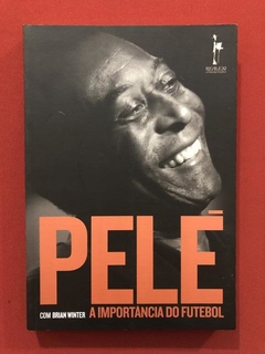 Livro - Pelé: A Importância Do Futebol - Ed. Realejo - Semin