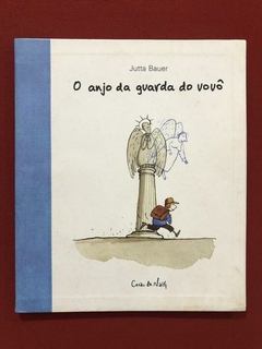 Livro- O Anjo Da Guarda Do Vovô- Jutta Bauer - Cosac & Naify