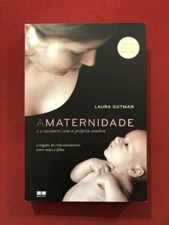 Livro - A Maternidade - Laura Gutman - Best Seller - Seminov