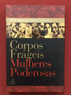 Livro - Mulheres Poderosas, Corpos Frágeis - Maria Martoccia - Editora Ediouro