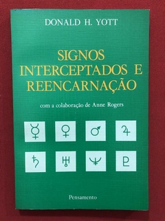 Livro - Signos Interceptados E Reencarnação - Donald H. Yott