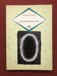 Livro - Hagoromo De Zeami - Haroldo De Campos - Estação Liberdade