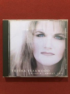 CD - Trisha Yearwood - Thinkin' About You - Importado