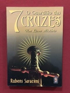 Livro - O Guardião Das 7 Cruzes - Rubens Saraceni - Seminovo