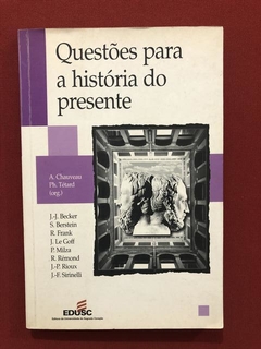 Livro - Questões Para A História Do Presente - Editora Edusc