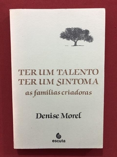 Livro- Ter Um Talento, Ter Um Sintoma- Denise Morel - Escuta