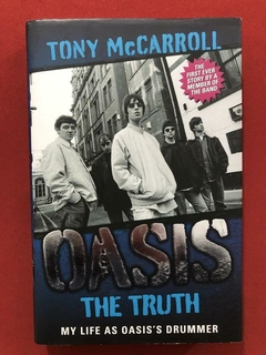 Livro - Oasis: The Truth - Rock - Tony McCarroll - Seminovo