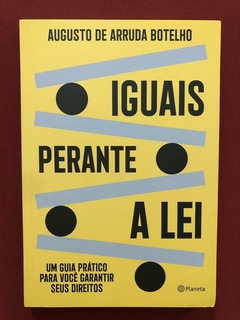 Livro - Iguais Perante A Lei - Augusto de Arruda - Seminovo