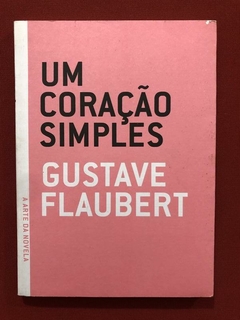 Livro - Um Coração Simples - Gustave Flaubert - Seminovo