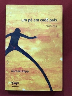 Livro - Um Pé Em Cada País - Michael Kepp - Seminovo