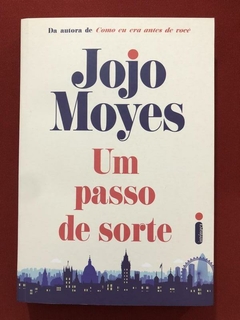 Livro - Um Passo De Sorte - Jojo Moyes - Ed. Intrínseca - Seminovo