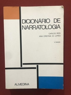 Livro - Dicionário De Narratologia - Carlos Reis - Almedina