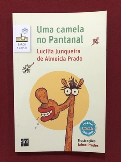 Livro - Uma Camela No Pantanal - Editora SM - Seminovo