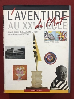 Livro - L'Aventure de l'Art Au XX e Siecle - Jean-Louis F.