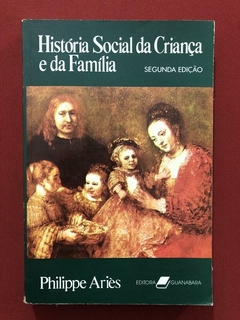 Livro - História Social Da Criança E Da Família - Guanabara