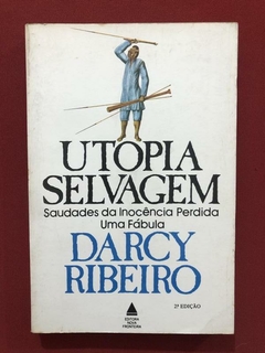 Livro - Utopia Selvagem - Darcy Ribeiro - Nova Fronteira