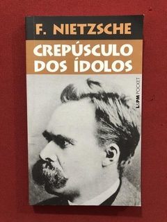 Livro- Crepúsculo Dos Idosos- F. Nietzsche - Ed. L&PM Pocket