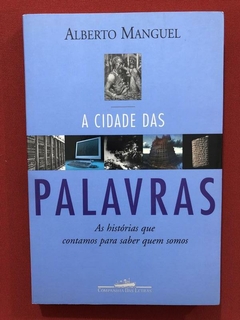 Livro - A Cidade Das Palavras - Alberto Manguel - Seminovo