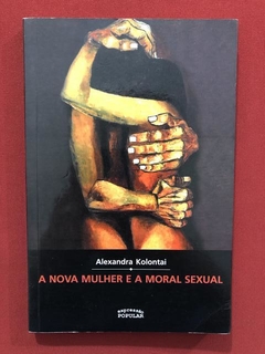 Livro - A Nova Mulher E A Moral Sexual - Alexandra Kolontai