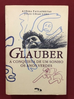 Livro - Glauber: A Conquista De Um Sonho - Ayêska Paula