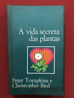 Livro - A Vida Secreta Das Plantas - Peter Tompkins - Círculo