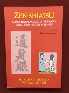 Livro - Zen-Shiatsu - Shizuto Masunaga - Pensamento - Semin.