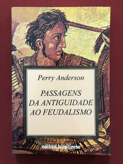 Livro - Passagens Da Antiguidade Ao Feudalismo - Perry Anderson