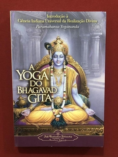 Livro - A Yoga Do Bhagavad Gita - Paramahansa Yogananada