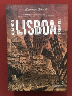 Livro - Quando Lisboa Tremeu - Domingos Amaral - Casa da Pa