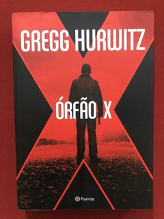 Livro - Órfão X - Gregg Hurwitz - Editora Planeta - Seminovo