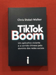 Livro - TikTok Boom - Chris Stokel-Walker - Intrínseca - Seminovo