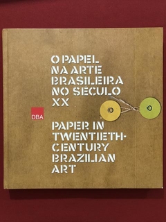 Livro- O Papel Na Arte Brasileira No Século XX - DBA - Semin