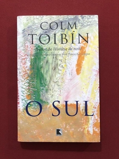 Livro - O Sul - Colm Tóibín - Editora Record - Romance